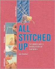 All Stitched Up: The Complete Guide to Finishing Stitches for Hand-Knitters (Hardcover)