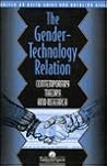 The Gender-Technology Relation: Contemporary Theory And Research