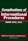 Complications of Interventional Procedures (Topics in Clinical Cardiology)