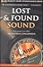 Best of NPR's Lost and Found Sound Vol. 1 by Noah Adams