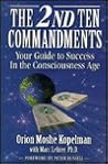 The Second Ten Commandments: A Guide to Success in the Age of Consciousness The Second Ten Commandments: A Guide to Success in the Age of Consciousness