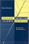Inverse Problems: Activities for Undergraduates (Classroom Resource Materials)