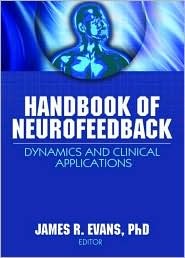 Handbook of Neurofeedback: Dynamics and Clinical Applications (Haworth Series in Neurotherapy)