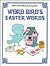 Word Bird's Easter Words (Word House Words for Early Birds-Holidays)