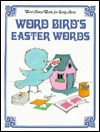 Word Bird's Easter Words (Word House Words for Early Birds-Holidays)