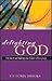 Delighting God: The Secret ...