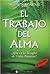 El Trabajo del Alma: Que Es la Terapia de Vidas Pasadas? (Spanish Edition)