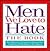Men We Love to Hate: The Book