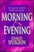 Morning & Evening by Charles Haddon Spurgeon