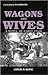 Wagons and Wives: A Novel of Early Utah