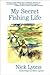 My Secret Fishing Life by Nick Lyons