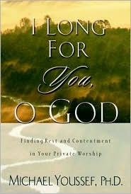 I Long for You, O God: Finding Rest and Contentment in Your Private Worship