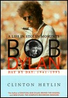 Bob Dylan: A Life in Stolen Moments Day by Day, 1941-1995 (Hardcover)