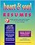 Heart & Soul Resumes: Seven Never-Before-Published Secrets to Capturing Heart & Soul in Your Resume