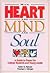 With Heart and Mind and Soul: A Guide to Prayer for College Students and Young Adults