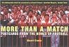 More Than a Match: Postcards from the Homes of Football More Than a Match: Postcards from the Homes of Football