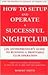 How to Setup and Operate a Successful Nightclub: An Entrepreneur's Guide to Running a Profitable Club Operation (Volume 1)