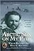 Arctic Sun on My Path: The True Story of America's Last Great Polar Explorer (The Explorers Club Classics)