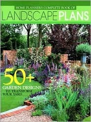 Home Planners Complete Book of Landscape Plans: 50+ Garden Designs to Transform Your Yard (Paperback)
