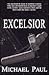 Excelsior by Michael    Paul
