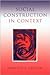 Social Construction in Context by Kenneth J. Gergen