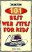 Consumerguide, 101 Best Web Sites for Kids