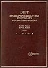 Debt: Bankruptcy, Article 9 and Related Laws (American Casebooks)
