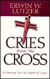 Cries from the Cross: A Journey Into the Heart of Jesus