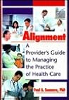 Alignment: A Provider's Guide to Managing the Practice of Health Care (Haworth Marketing Resources)