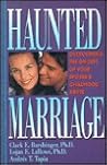 Haunted Marriage: Overcoming the Ghosts of Your Spouse's Childhood Abuse