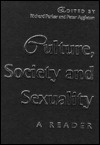 Culture, Society And Sexuality: A Reader (Social Aspects of AIDS Series)