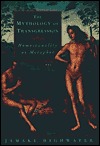 The Mythology of Transgression: Homosexuality as Metaphor (Hardcover)