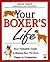 Your Boxer's Life: Your Complete Guide to Raising Your Pet from Puppy to Companion (Your Pet's Life)