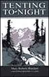 Tenting To-Night: A Chronicle of Sport and Adventure in Glacier Park and the Cascade Mountains (Western History Classics)