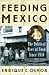 Feeding Mexico: The Political Uses of Food since 1910