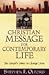 Christian Message for Contemporary Life, The: The Gospel's Power to Change Lives