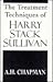 The Treatment Techniques of Harry Stack Sullivan by Arthur Harry Chapman