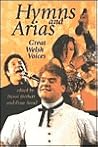 Hymns and Arias: Great Voices of Wales (University of Wales Press - Writers of Wales)