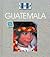 Guatemala (Countries: Faces and Places)