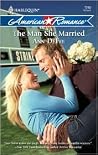 The Man She Married (Harlequin American Romance) The Man She Married (Harlequin American Romance)