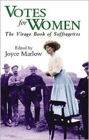 Votes for Women: The Virago Book of Suffragettes (Paperback)