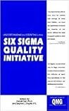Understanding the Essentials of the Six Sigma Quality Initiative Understanding the Essentials of the Six Sigma Quality Initiative