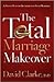 The Total Marriage Makeover