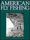 American Fly Fishing: A History (Hardcover)