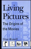 Living Pictures: The Origins of the Movies (Cultural Studies Cinema (Dis))
