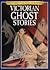 Victorian Ghost Stories (Library of Fantasy and Adventure Series)