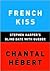 French Kiss by Chantal Hébert