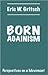 Born Againism by Eric W. Gritsch
