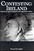 Contesting Ireland: Irish Voices Against England in the Eighteenth Century