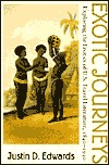 Exotic Journeys: Exploring the Erotics of U.S. Travel Literature, 1840-1930 (Becoming Modern)